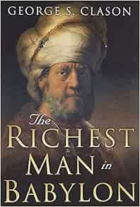 The Richest Man in Babylon: Original 1926 Edition