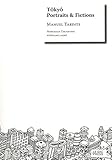 Tôkyô : Portraits & fictions by 