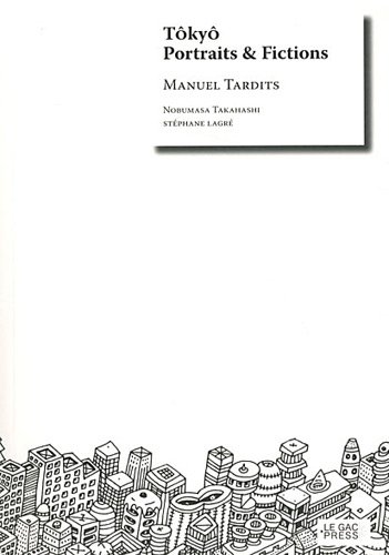 Tôkyô : Portraits & fictions by (Paperback)