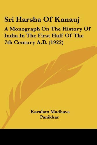 Sri Harsha Of Kanauj: A Monograph On The History Of India In The First Half Of The 7th Century A.D. (1922)