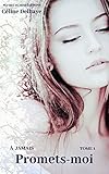 Promets-moi: Tome 1 de la saga : À jamais (French Edition) by 