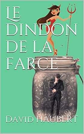 Le Dindon De La Farce French Edition Kindle Edition By Haubert David Literature Fiction Kindle Ebooks Amazon Com