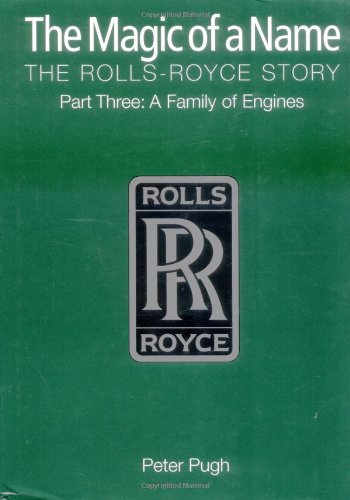 The Magic of a Name: The Rolls-Royce Story, Pt. 3: Family of Engines