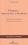 Image de L'hypnose : Charcot face à Bernheim : L'école de la Salpêtrière face à l'école de Nancy