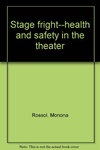 Stage fright--health and safety in the theater, by Monona Rossol