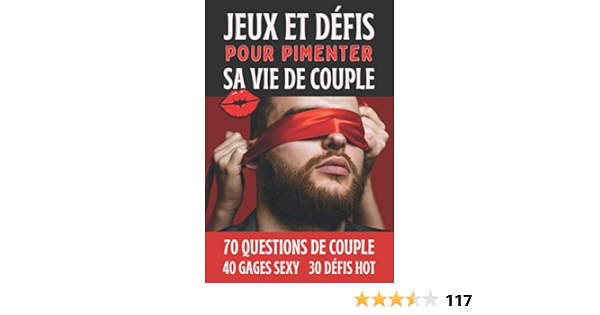 Jeux Et Defis Pour Pimenter Sa Vie De Couple Cadeau Couple Saint Valentin Mariage Anniversaire 70 Questions 40 Gages Coquins En Bonus 30 Defis Hot A Faire A Deux French Edition Jeux Et Defis Pour Pimenter Sa Vie De Couple Cadeau Couple Saint Valentin Mariage Anniversaire 70 Questions 40 Gages Coquins En Bonus 30 Defis Hot A Faire A Deux French Edition