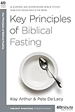 Key Principles of Biblical Fasting: A