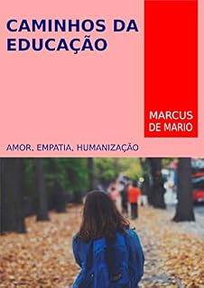 Livro Caminhos da Educação: Amor, Empatia, Humanização