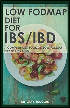 LOW FODMAP DIET FOR IBS IBD A COMPLETE BOOK ON LOW FODMAP 
