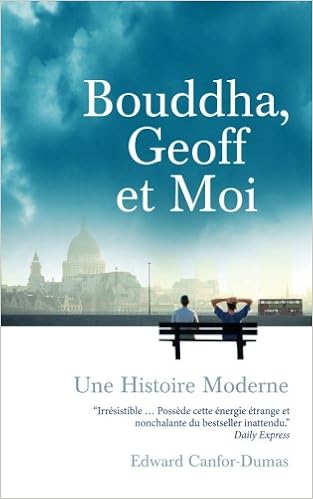Bouddha, Geoff et Moi: Une Histoire Moderne Bouddha, Geoff et Moi: Une Histoire Moderne
