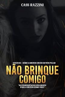 Livro Não brinque comigo (Garotos cruéis devem pagar Livro 1)