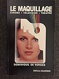 Le Maquillage: cinéma, télévision, théâtre by 