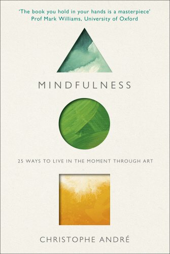 Download Mindfulness: 25 Ways to Live in the Moment Through Art Download Mindfulness: 25 Ways to Live in the Moment Through Art