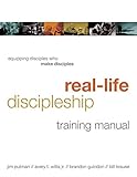 Real-Life Discipleship Training Manual: Equipping