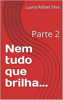 Livro Nem tudo que brilha...: Parte 2