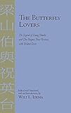 The Butterfly Lovers: The Legend of Liang Shanbo and Zhu Yingtai: Four Versions with Related Texts by Wilt L. Idema