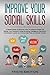 Improve Your Social Skills: A Speed Guide to Discover How to Analyze People and Master Your Emotions Using Emotional Intelligence. Become a Charismatic Leader by Overcoming Panic and Social Anxiety by Travis Emotion