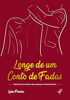 Livro Longe de um conto de fadas: Histórias de meninas que casaram na adolescência