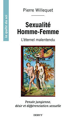 Sexualité Homme/Femme, l'éternel malentendu : Pensée jungienne, désir et différenciation sexuel by Pierre Willequet