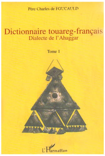 Dictionnaire Touareg-Français (4 Volumes) - Dialecte de l'Ahaggar by De Foucauld Charles