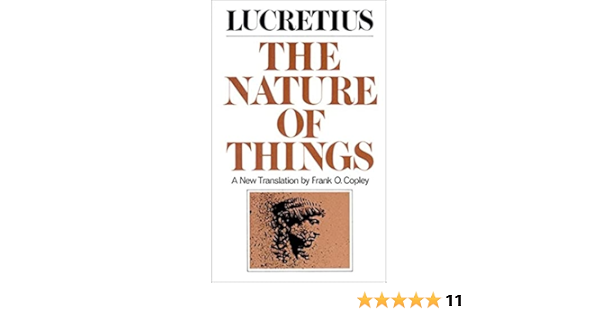 Amazon Com The Nature Of Things Titus Lucretius Carus Frank O Copley Books