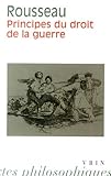 Principes du droit de la guerre (Bibliotheque Des Textes Philosophiques - Poche) (French Edition) by 