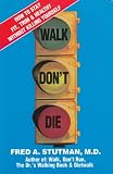 Walk Dont Die: How to Stay Fit, Trim and Healthy Without Killing Yourself by