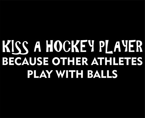Kiss A Hockey Player Because Other Athletes Play With Balls - 8 3/4"x 2 1/2" - Vinyl Die Cut Decal / Bumper Sticker For Windows, Trucks, Cars, Laptops, Macbooks, Etc.