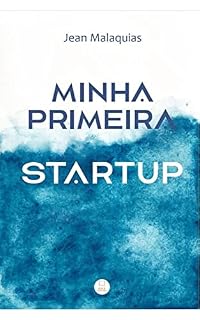 Livro Minha primeira startup: Como criar uma Startup do zero