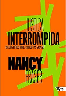 Livro Justiça interrompida: Reflexões críticas sobre a condição "pós-socialista"