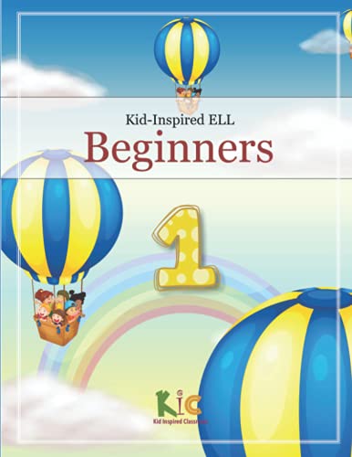 Kid-Inspired ELL Beginners - Book 1: Engaging ELL Beginners with the ...