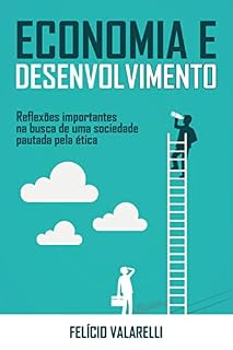 Livro Economia e desenvolvimento: Reflexões importantes na busca de uma sociedade pautada pela ética