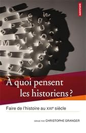 À quoi pensent les historiens ?