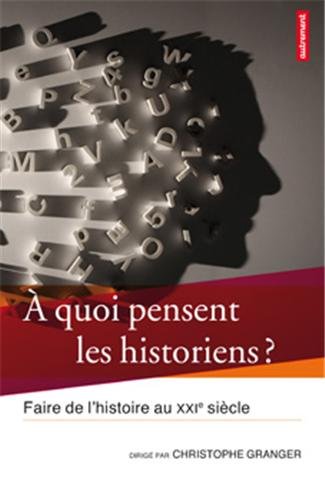 À quoi pensent les historiens ?