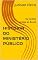 Livro HISTÓRIA DO MINISTÉRIO PÚBLICO: Da Grécia Antiga ao Brasil