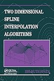 Two Dimensional Spline Interpolation Algorithms by 