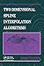 Two Dimensional Spline Interpolation Algorithms by 