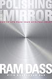 Polishing the Mirror: How to Live from Your Spiritual Heart by Ram Ram Dass, Rameshwar Rameshwar Das