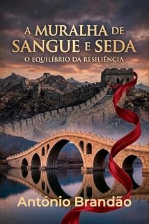 Livro A MURALHA DE SANGUE E SEDA: O equilibrio da Resiliência (Romances Histórico - Mundo Livro 1)