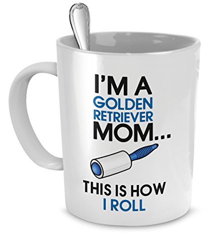 Golden Retriever Mug - I m A Golden Retriever Mom - This Is How I Roll - Golden Retriever Coffee Mug -Golden Retriever Mom