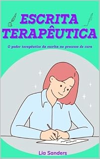 Livro Escrita Terapêutica: O poder terapêutico da escrita no processo de cura