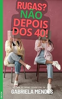 Livro Rugas? Não depois dos 40!: Autora de novas dinâmicas da vida, Gabriela Mendes