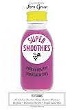 Super Smoothies: Over 60 Healthy Smoothie Recipes by 