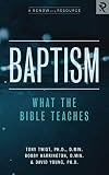 Baptism: What the Bible Teaches by Tony Twist, Bobby Harrington