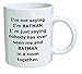 Tee Funny Im not saying Im Batman. Im just saying nobody has ever seen me and Batman in a room together - 11 OZ Coffee Mug - Funny Inspirational and sarcasm