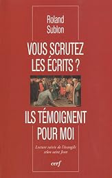 Vous scrutez les écrits ? Ils témoignent pour moi