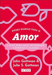 Livro Doses diárias para o amor: 7 dias para mais intimidade, conexão e alegria (Coleção 7 dias para uma vida melhor Livro 1)