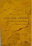 Man and Nature : An Anthropological Essay in Human Ecology, Watson, Richard A. and Watson, Patty J., 0155547259