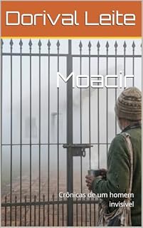 Livro Moacir: Crônicas de um homem invisível