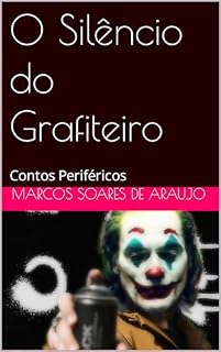 Livro O Silêncio do Grafiteiro : Contos Periféricos (Coleção Contos Periféricos)